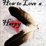How to Love a Harpy - Poetry Chap Book
