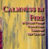 Calmness in Fire & Other Poems which Fell Through the Cracks Selected Poems 1982-2017 Calmness in Fire & Other Poems which Fell Through the Cracks Selected Poems 1982-2017