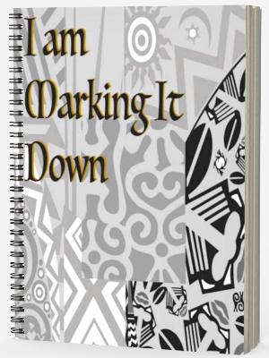 MARKING IT DOWN" Note Book MARKING IT DOWN" Note Book